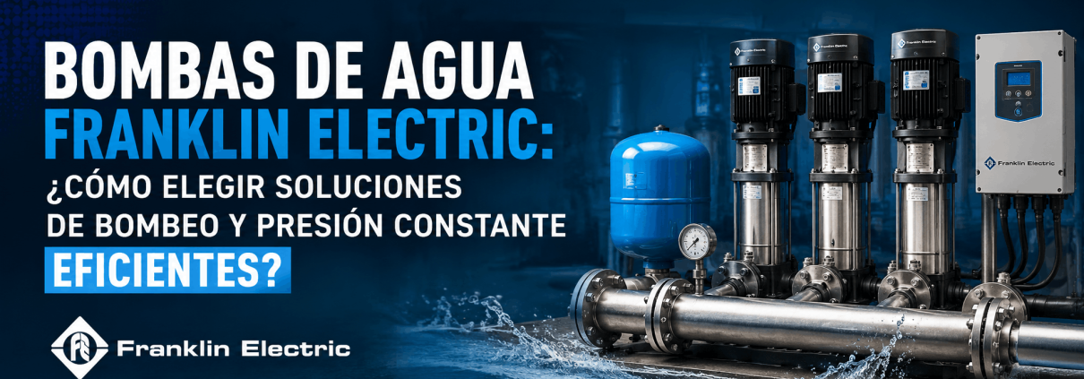 bombas de agua franklin electric como elegir soluciones de bombeo