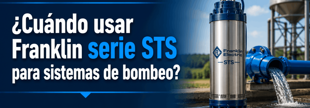 cuando usar franklin serie sts para sistemas de bombeo