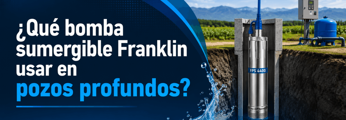 que bomba sumergible franklin usar en pozos profundos