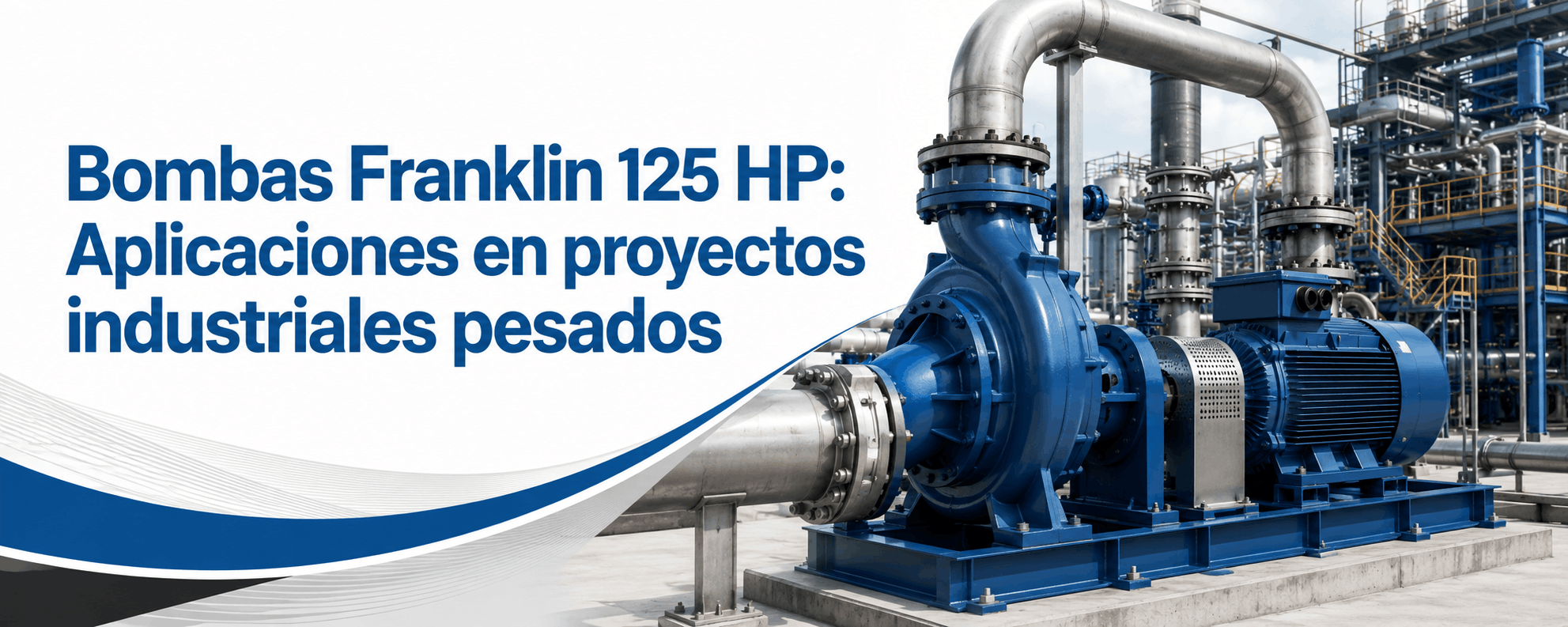 bombas-franklin-125-hp-aplicaciones-en-proyectos-industriales-pesados