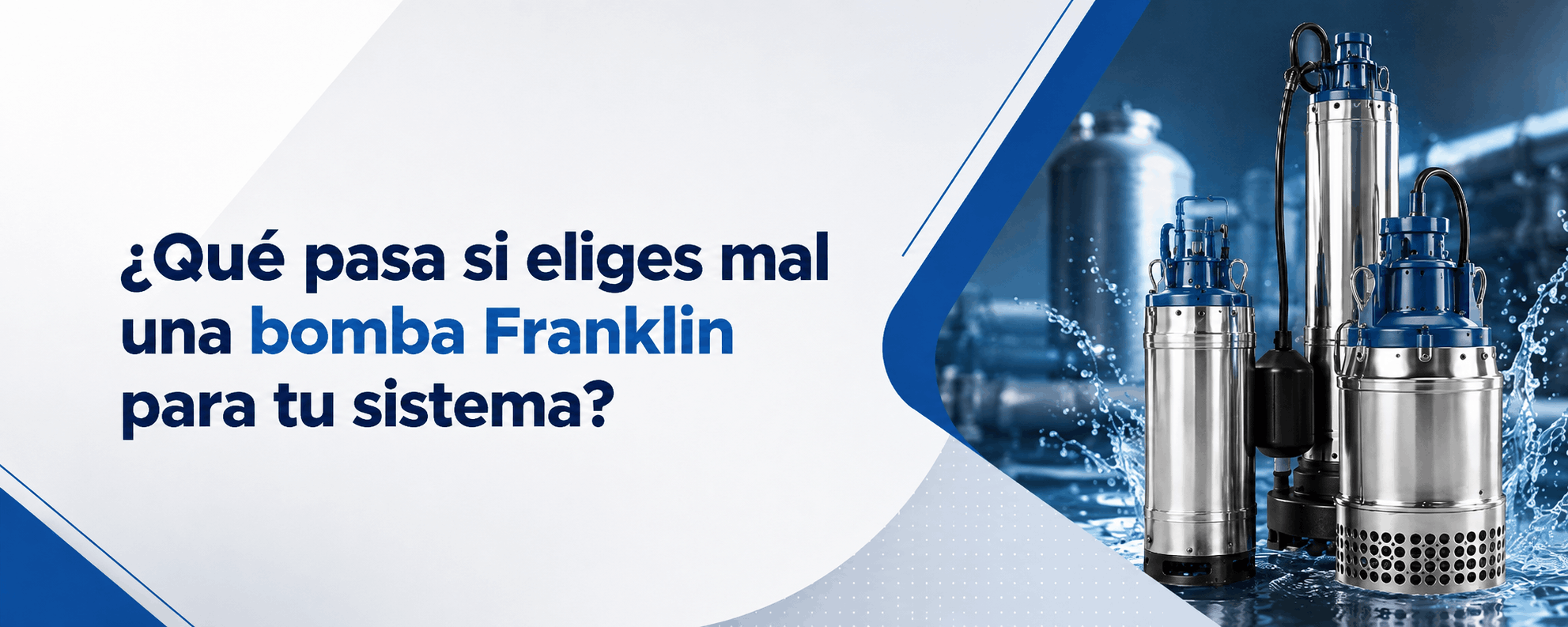que-pasa-si-eliges-mal-una-bomba-franklin-para-tu-sistema
